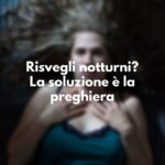 Risvegli notturni? La preghiera come soluzione