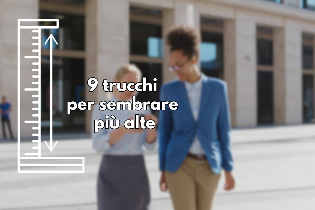 Trucchi per sembrare più alte